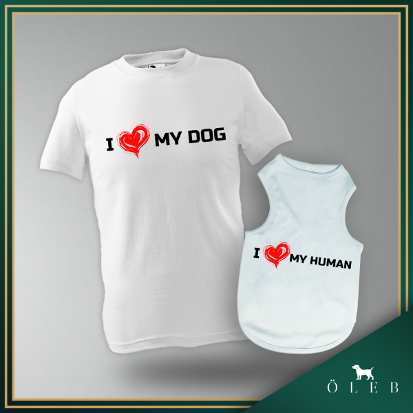 I love my dog & i love my human - kutya és gazdi szett